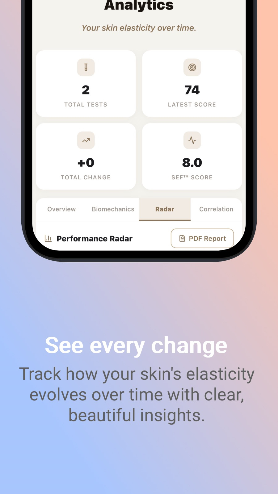 See every change - Track how your skin‘s elasticity evolves over time with clear, beautiful insights.