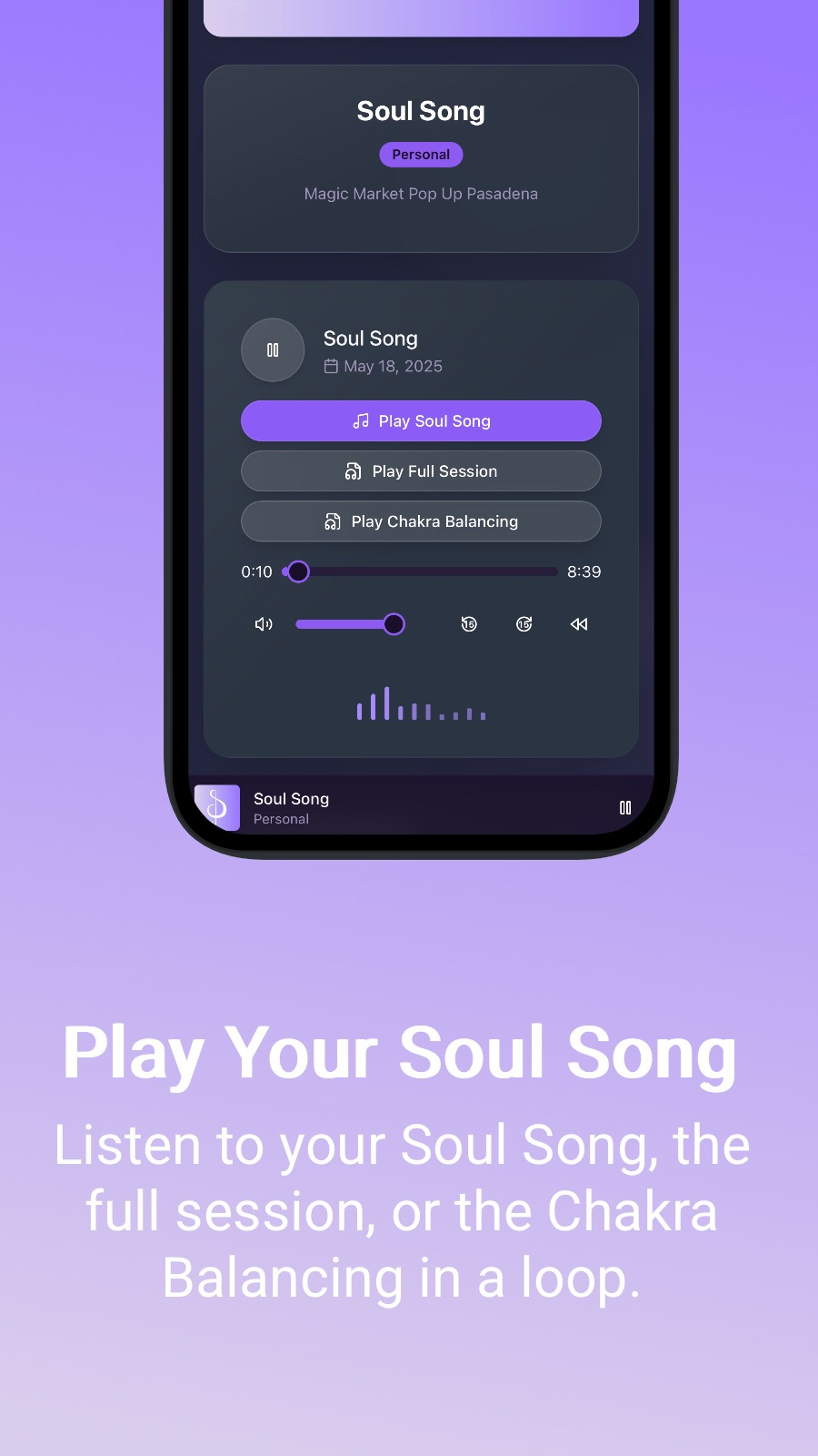 Play Your Soul Song - Listen to your Soul Song, the full session, or the Chakra Balancing in a loop.