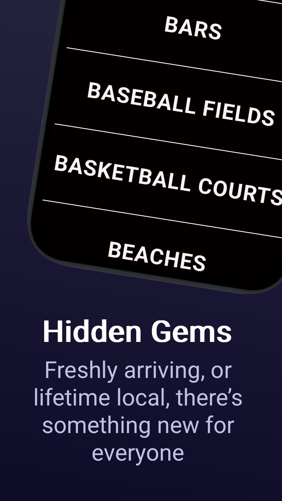 Hidden Gems - Freshly arriving, or lifetime local, there’s something new for everyone