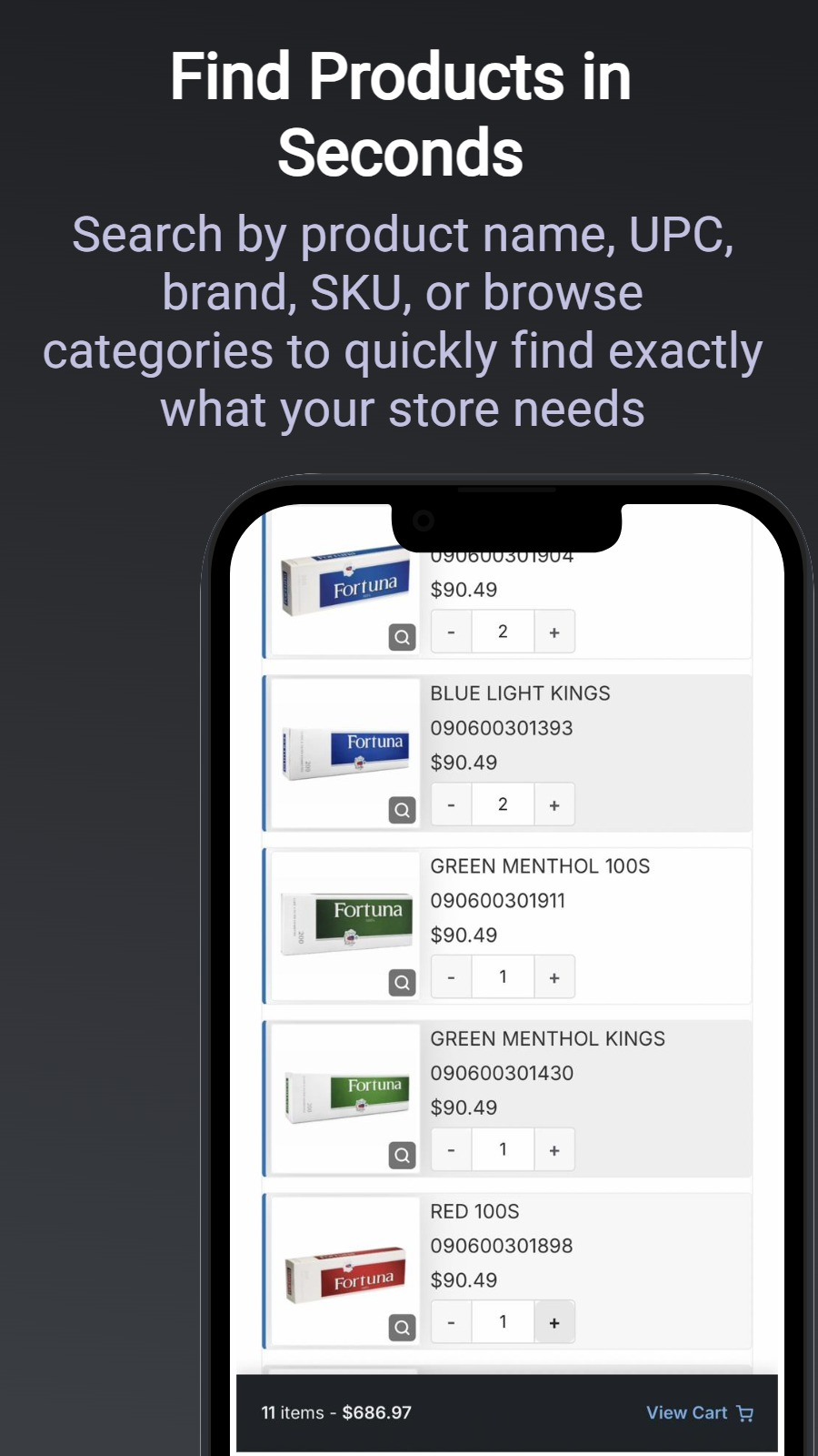 Find Products in Seconds - Search by product name, UPC, brand, SKU, or browse categories to quickly find exactly what your store needs