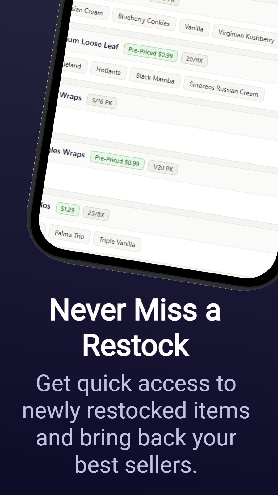 Never Miss a Restock - Get quick access to newly restocked items and bring back your best sellers.